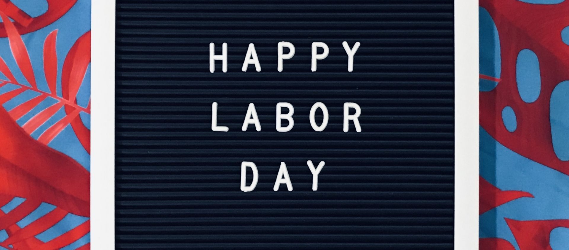 Happy Labor Day!